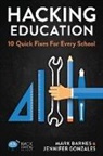 Mark Barnes, Jennifer Gonzalez - Hacking Education