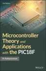 M Rafiquzzaman, M. Rafiquzzaman, M. (California State Polytechnic Uni Rafiquzzaman, M. (California State Polytechnic University) Rafiquzzaman, Mohamed Rafiquzzaman - Microcontroller Theory and Applications With the Pic18f