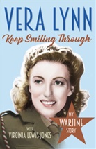 Virginia Lewis-Jones, Lewis-Jones Virginia, Dame Vera Lynn, Dame Vera Lewis-Jones Lynn, Dame VeraLewis-Jones Lynn, Lynn Dame Vera - Keep Smiling Through