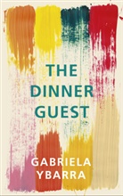Gabriela Ybarra, Gabriella Ybarra - The Dinner Guest
