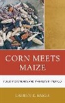 Lauren E Baker, Lauren E. Baker, Baker Lauren E. - Corn Meets Maize