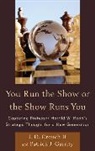 Dr. J.d. Crouch, J D Crouch, J. D. Crouch, J. D. Ii Crouch, J.d. Dr. Crouch, J.D. Crouch II... - You Run the Show Or the Show Runs You