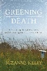 Suzanne Kelly, Kelly Suzanne - Greening Death