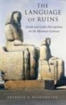 Patricia A Rosenmeyer, Patricia A. Rosenmeyer, Patricia A. (George L. Paddison Profes Rosenmeyer, Rosenmeyer Patricia A. - Language of Ruins
