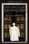 Michele Dillon, Michele (Professor of Sociology Dillon, Dillon Michele - Postsecular Catholicism