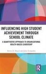 Busch, Steven Busch, Steven D. Busch, Steven D. Fernandez Busch, Steven Fernandez Busch, Julie Fernandez... - Influencing High Student Achievement Through School Culture and Climat