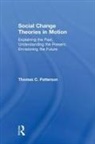 Patterson, Thomas C Patterson, Thomas C. Patterson - Social Change Theories in Motion