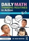 Newton, Nicki Newton, Nicki (Newton Educational Consulting Newton, Newton Nicki - Daily Math Thinking Routines in Action