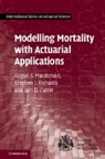 Iain D. Currie, Iain D. (Heriot-Watt University Currie, Angus S. Macdonald, Angus S. (Heriot-Watt University Macdonald, MACDONALD ANGUS S., Stephen J. Richards... - Modelling Mortality With Actuarial Applications