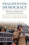 Jamila Michener, Jamila (Cornell University Michener - Fragmented Democracy