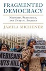 Jamila Michener, Jamila (Cornell University Michener - Fragmented Democracy