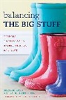 Miriam Liss, Miriam Schiffrin Liss, Miriam/ Schiffrin Liss, Liss Miriam, Holly H Schiffrin, Holly H. Schiffrin... - Balancing the Big Stuff