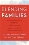 Trevor Crow Mullineaux, Trevor Karinch Crow Mullineaux, Crow Mullineaux Trevor, Maryann Karinch, Karinch Maryann - Blending Families