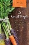 Joel S Denker, Joel S. Denker, Denker Joel S. - Carrot Purple and Other Curious Stories of the Food We Eat