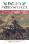Paul David Escott, Nina Mjagkij, Jacqueline M. Moore - Paying Freedom''s Price