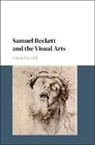 Conor Carville, Conor (University of Reading) Carville, Carville Conor - Samuel Beckett and the Visual Arts