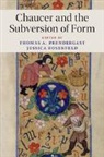 EDITED BY THOMAS A., Thomas A. Prendergast, Thomas A. (College of Wooster Prendergast, Thomas A. Prendergast, Thomas A. (College of Wooster Prendergast, Prendergast Thomas A.... - Chaucer and the Subversion of Form