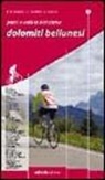Bruno Anastasia, Giancarlo Pauletto, Sandro Supino - Passi e valli in bicicletta. Dolomiti bellunesi