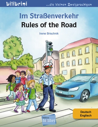 Irene Brischnik, Irene Brischnik - Im Straßenverkehr (Deutsch-Englisch) - Zweisprachiges Kinderbuch