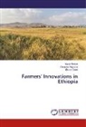 Abat Bekele, Abate Bekele, Diriba Geleti, Demek Nigussie, Demeke Nigussie - Farmers' Innovations in Ethiopia