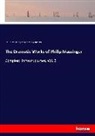 Thomas Coxeter, Phili Massinger, Philip Massinger - The Dramatic Works of Philip Massinger