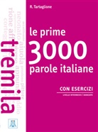 Roberto Tartaglione - Le prime 3000 parole italiane con esercizi