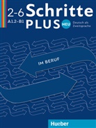 Wolfgan Baum, Wolfgang Baum, Kristin Dahmen, Kristine Dahmen, Ulrike Haas, Ulrike u a Haas... - Schritte plus Neu - Deutsch als Fremdsprache - 2-6: Deutsch im Beruf. Bd.2-6