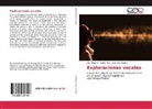 Maria Albis, Jorge Iván Suárez, Julia Villarreal - Exploraciones vocales