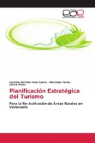 Carolina del Pilar Faria Castro, Mercedes Ferrer, Lesvia Perez - Planificación Estratégica del Turismo