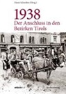 Hors Schreiber, Horst Schreiber - 1938 - Der Anschluss in den Bezirken Tirols