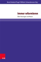 Bern Harbeck-Pingel, Bernd Harbeck-Pingel, Schwendemann, Schwendemann, Wilhelm Schwendemann - Immer reformieren