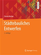 Christa Reicher - Städtebauliches Entwerfen; .