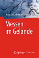 Hans-Ulrich Pfretzschner - Messen im Gelände