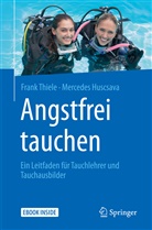 Mercedes Huscsava, Fran Thiele, Frank Thiele - Angstfrei tauchen