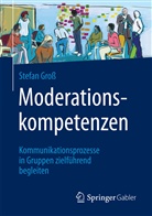 Stefan Groß, Stefan (Dr.) Gross - Moderationskompetenzen