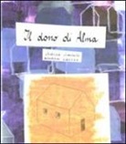Chiara Carrer, Federica Iacobelli - Il dono di Alma
