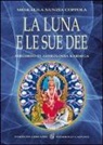 Meskalila N. Coppola - La luna e le sue dee. Percorso di astrologia karmica