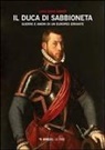 Luca Sarzi Amadé, Luca Sarzi Amadè - Il duca di Sabbioneta. Guerre e amori di un europeo errante