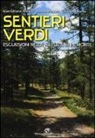 G. Vittorio Avondo, Serena Maccari, Claudio Rolando - Sentieri verdi. Escursioni nella natura in Piemonte