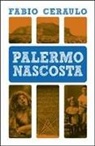 Fabio Ceraulo - Palermo nascosta