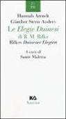 Günther Anders, Hannah Arendt, M. Sante - Le Elegie duinesi di R. M. Rilke. Ediz. italiana e tedesca