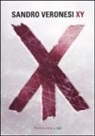 Sandro Veronesi - XY