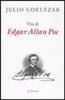 Julio Cortázar, C. Cinti - Vita di Edgar Allan Poe