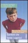 Ray Levy, Tyler Norris Goode, Bill O'hanlon - Bambini che fanno i capricci