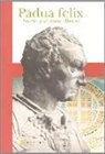 O. Longo - Padua felix. Storie padovane illustri