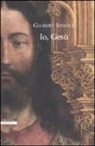 Gilbert Sinoué - Io, Gesù