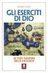 Rodney Stark - Gli eserciti di Dio. Le vere ragioni delle crociate