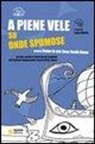 L. Mattia - A piene vele, su onde spumose. Ovvero come Enea fondò Roma