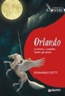Ermanno Detti - Orlando. Le donne, i cavallieri, l'arme, gli amori