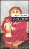Agota Kristof - L'analfabeta. Racconto autobiografico